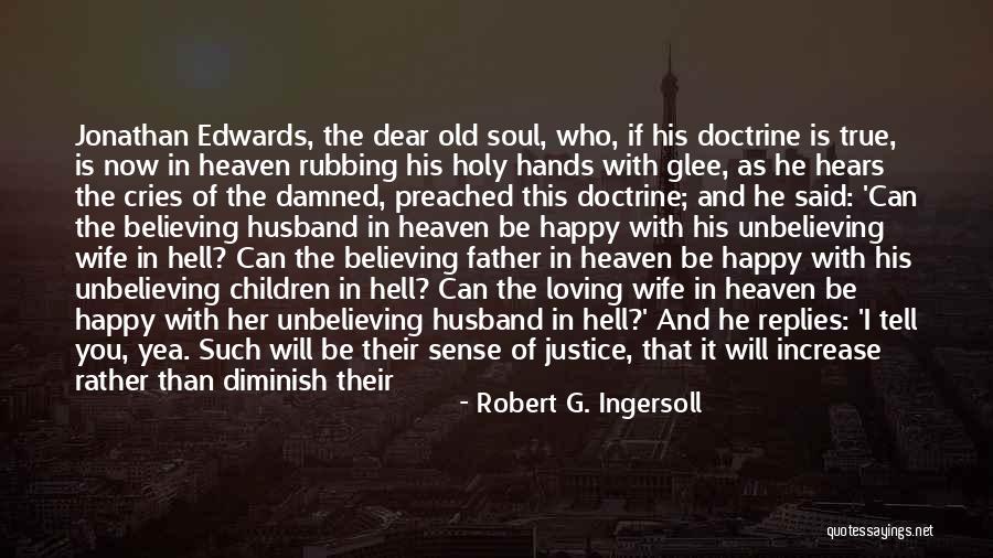 Justice And Forgiveness Quotes By Robert G. Ingersoll