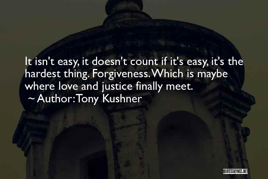 Justice And Forgiveness Quotes By Tony Kushner