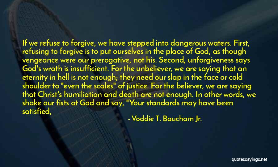 Justice And Forgiveness Quotes By Voddie T. Baucham Jr.