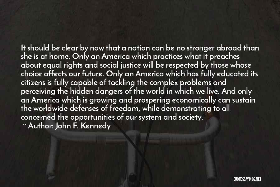 Justice And Freedom Quotes By John F. Kennedy