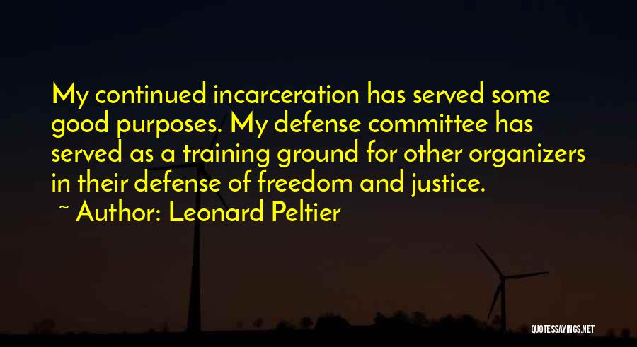 Justice And Freedom Quotes By Leonard Peltier