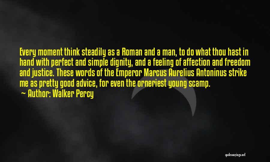 Justice And Freedom Quotes By Walker Percy