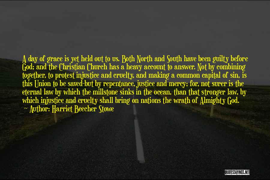 Justice And Injustice Quotes By Harriet Beecher Stowe