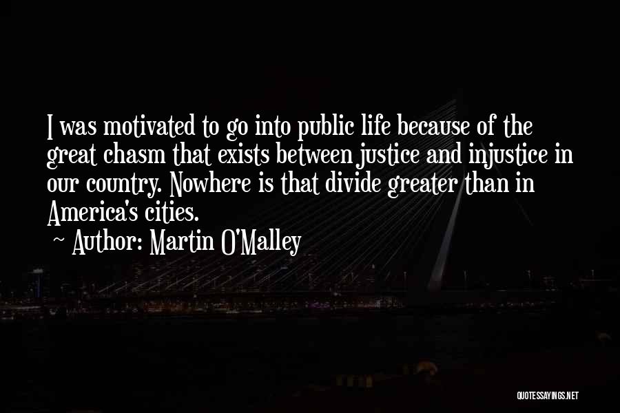 Justice And Injustice Quotes By Martin O'Malley
