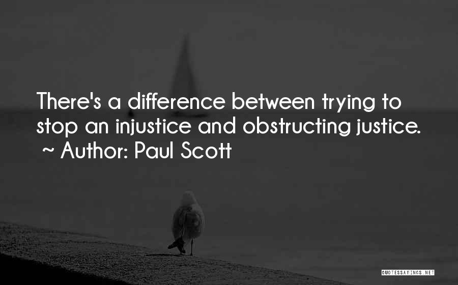 Justice And Injustice Quotes By Paul Scott