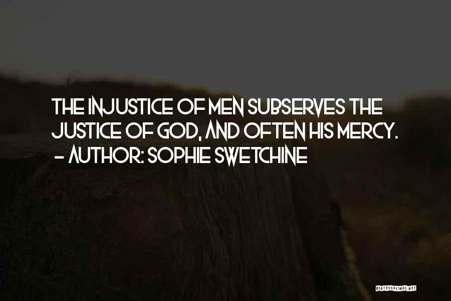 Justice And Injustice Quotes By Sophie Swetchine