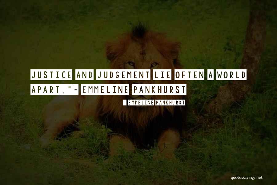 Justice And Judgement Quotes By Emmeline Pankhurst Justice And Judgement Quotes By Emmeline Pankhurst