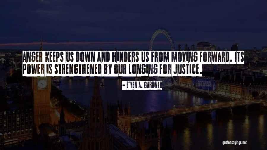 Justice And Judgement Quotes By E'yen A. Gardner Justice And Judgement Quotes By E'yen A. Gardner