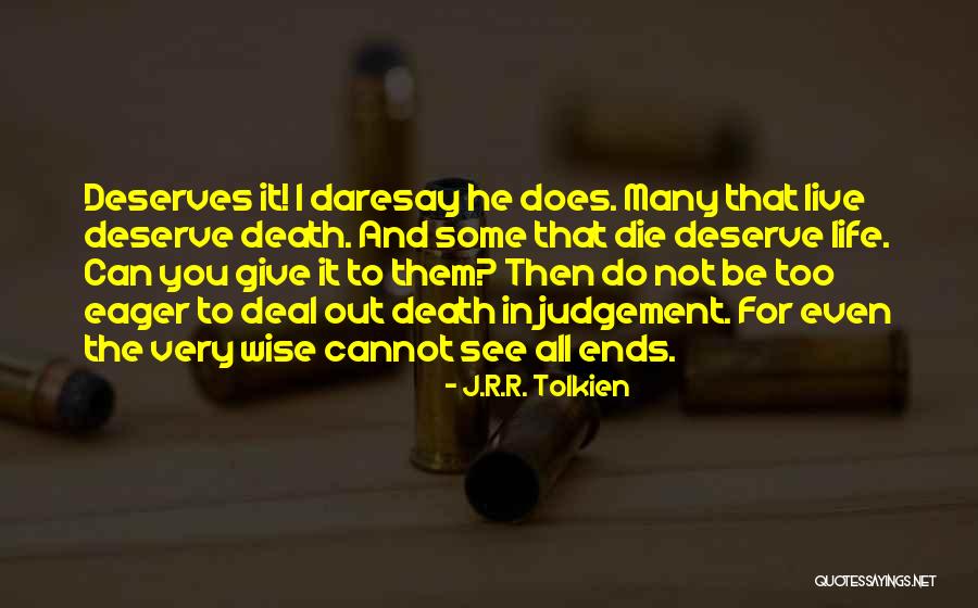 Justice And Judgement Quotes By J.R.R. Tolkien Justice And Judgement Quotes By J.R.R. Tolkien