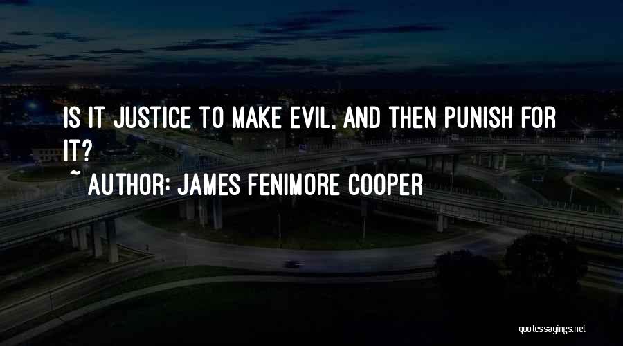 Justice And Punishment Quotes By James Fenimore Cooper