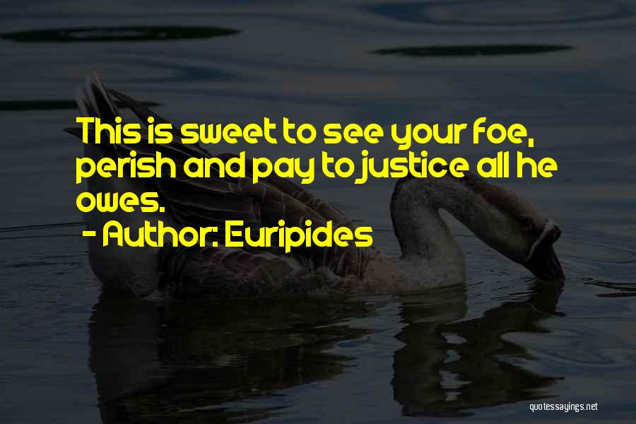 Justice And Revenge Quotes By Euripides