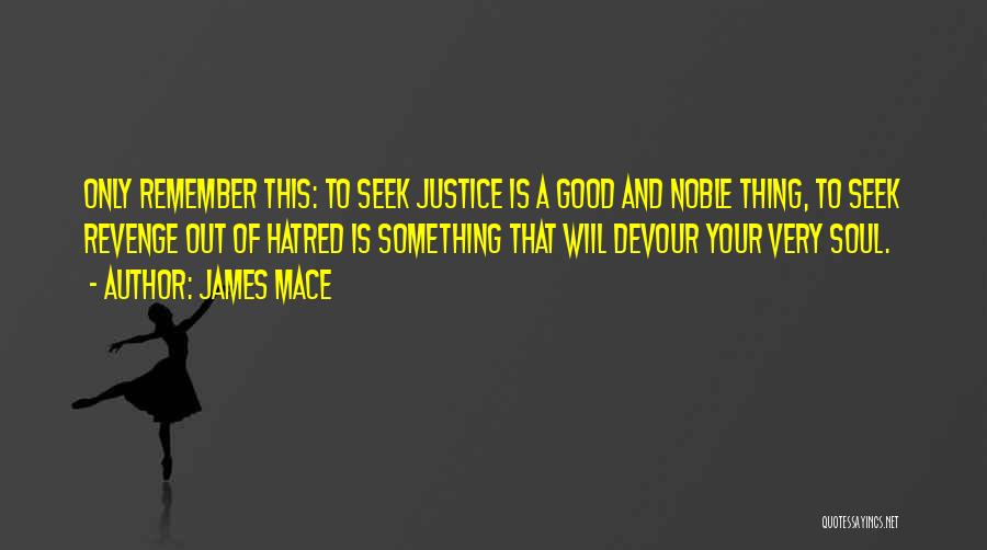 Justice And Revenge Quotes By James Mace