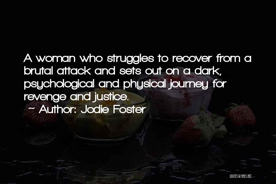 Justice And Revenge Quotes By Jodie Foster
