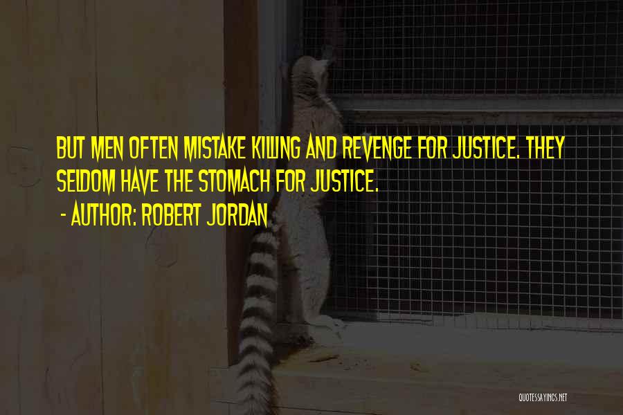 Justice And Revenge Quotes By Robert Jordan