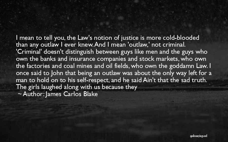 Justice And The Law Quotes By James Carlos Blake