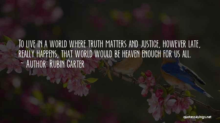 Justice And Truth Quotes By Rubin Carter