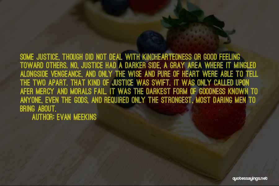 Justice And Vengeance Quotes By Evan Meekins