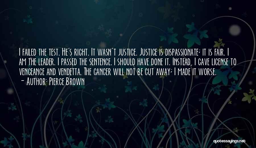 Justice And Vengeance Quotes By Pierce Brown