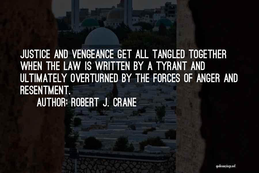 Justice And Vengeance Quotes By Robert J. Crane