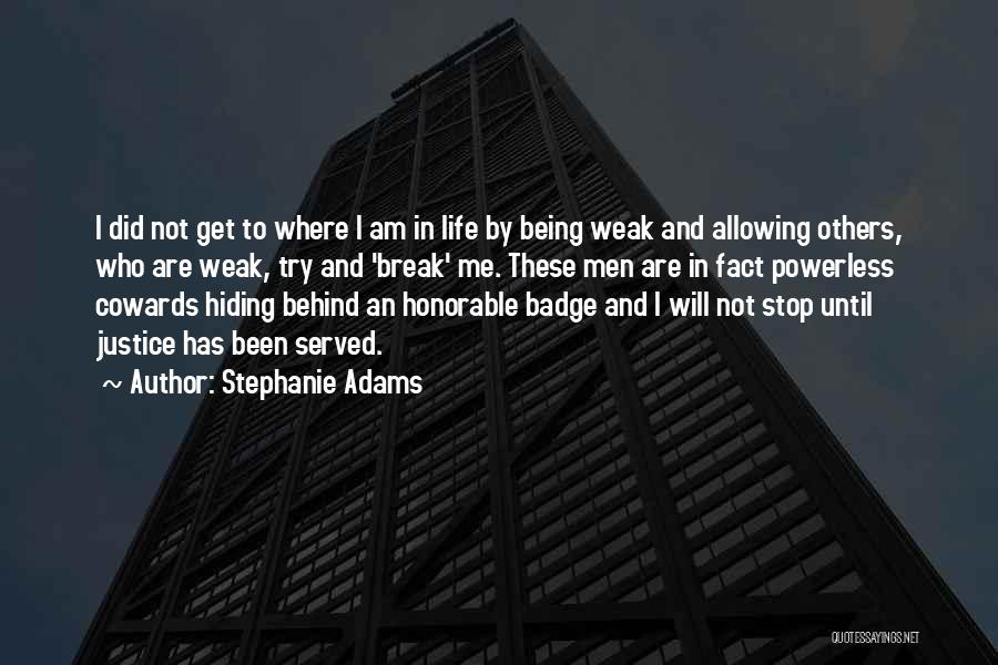 Justice Being Served Quotes By Stephanie Adams