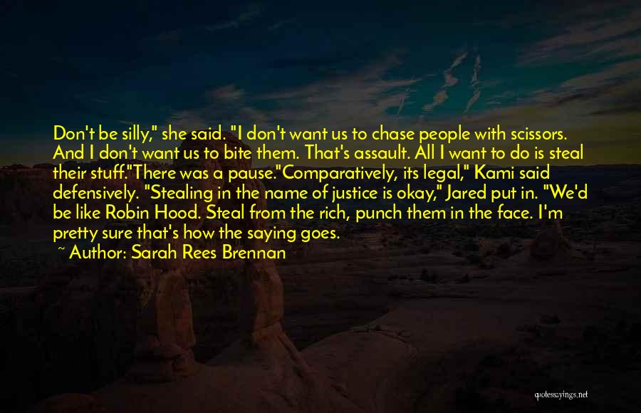 Justice Brennan Quotes By Sarah Rees Brennan