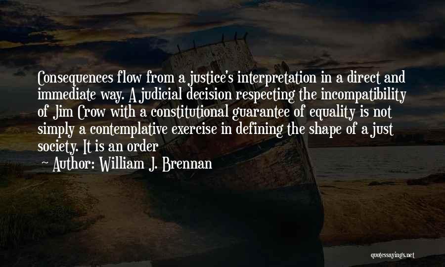 Justice Brennan Quotes By William J. Brennan