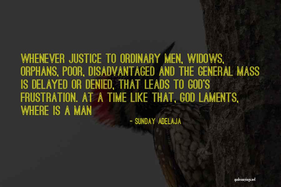 Justice Delayed Justice Denied Quotes By Sunday Adelaja Justice Delayed Justice Denied Quotes By Sunday Adelaja