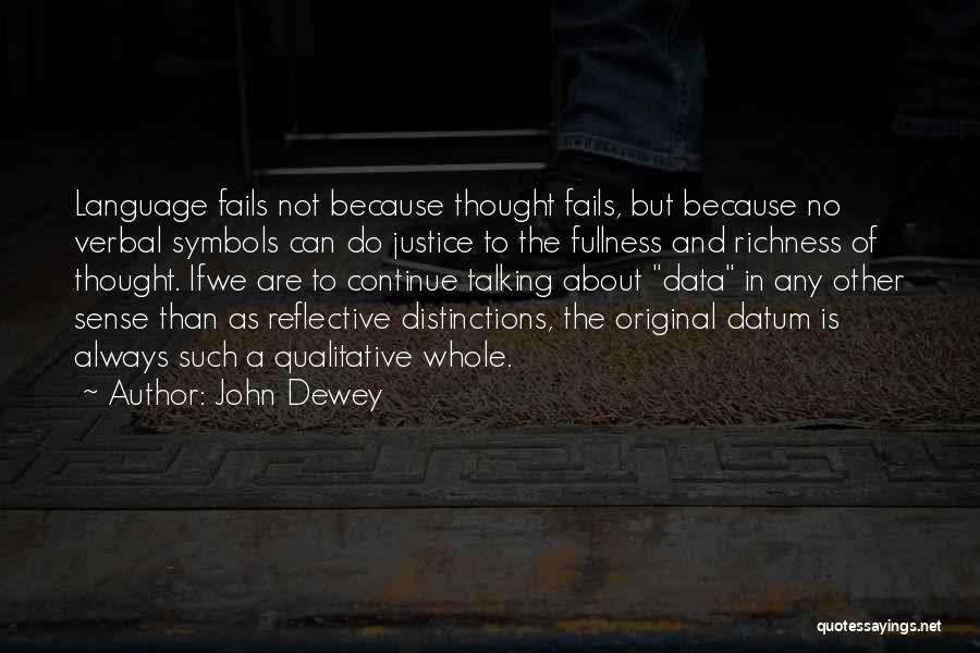 Justice Fails Quotes By John Dewey