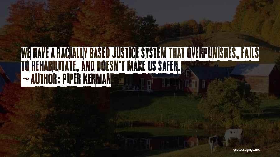 Justice Fails Quotes By Piper Kerman