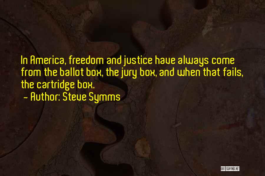 Justice Fails Quotes By Steve Symms