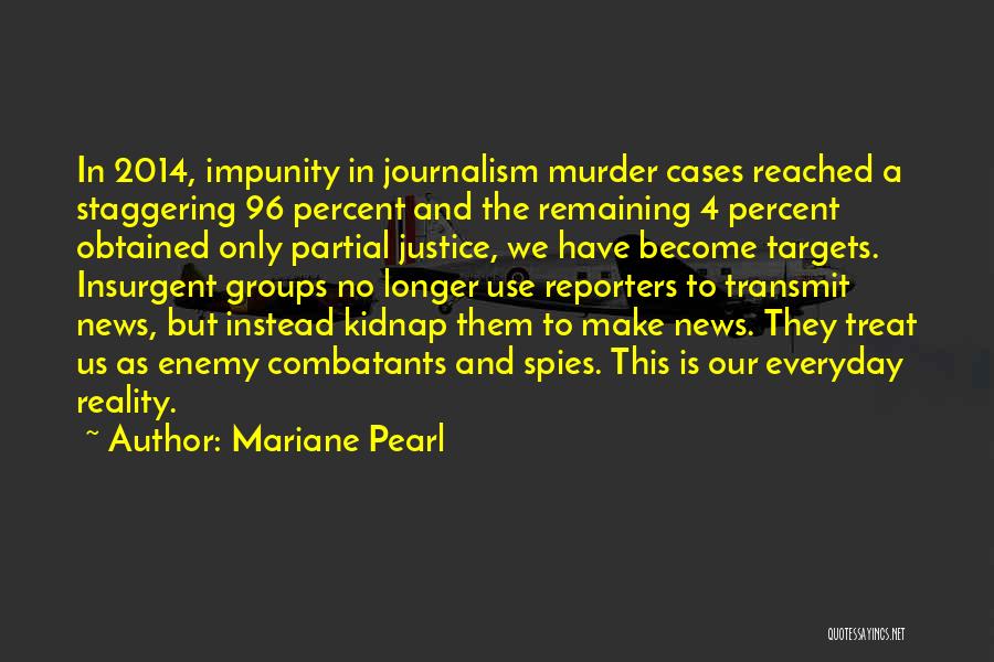 Justice For 96 Quotes By Mariane Pearl