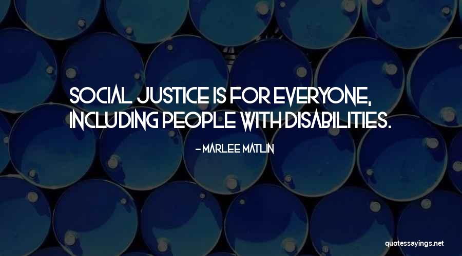Justice For Everyone Quotes By Marlee Matlin Justice For Everyone Quotes By Marlee Matlin