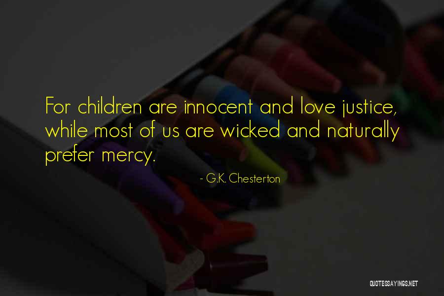Justice For The Innocent Quotes By G.K. Chesterton Justice For The Innocent Quotes By G.K. Chesterton