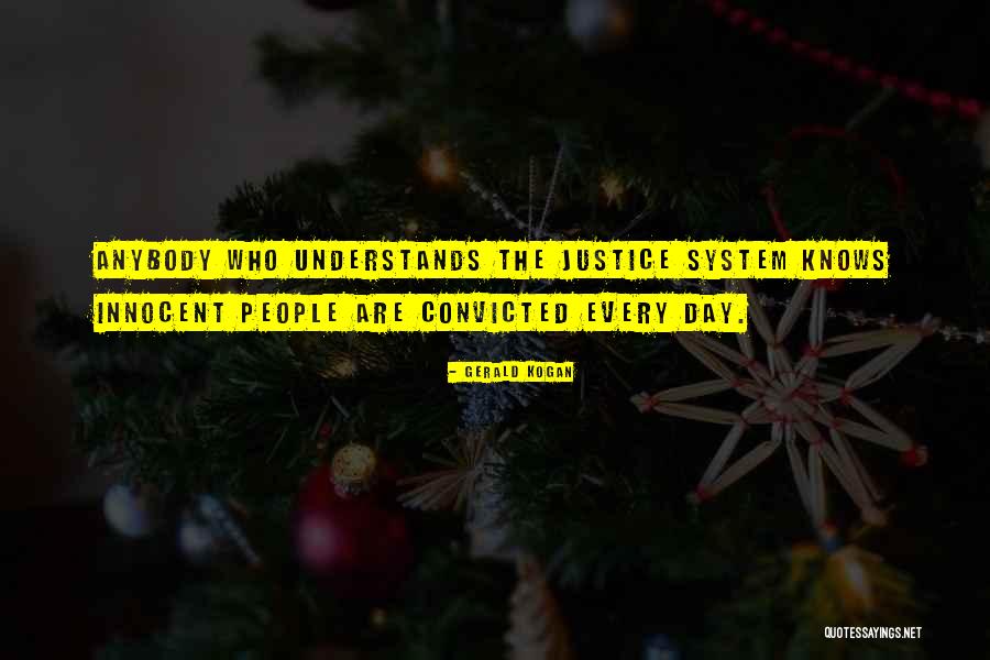 Justice For The Innocent Quotes By Gerald Kogan Justice For The Innocent Quotes By Gerald Kogan