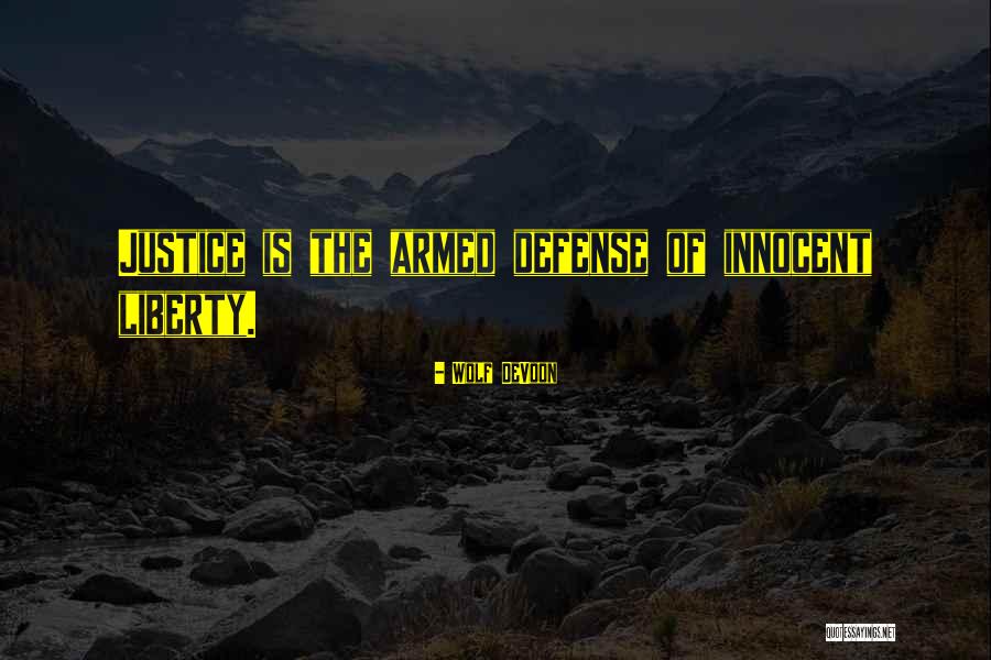 Justice For The Innocent Quotes By Wolf DeVoon Justice For The Innocent Quotes By Wolf DeVoon