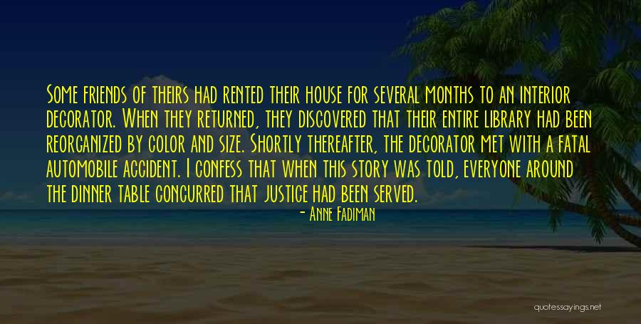 Justice Friends Quotes By Anne Fadiman Justice Friends Quotes By Anne Fadiman