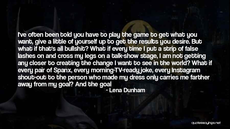 Justice Game Quotes By Lena Dunham Justice Game Quotes By Lena Dunham