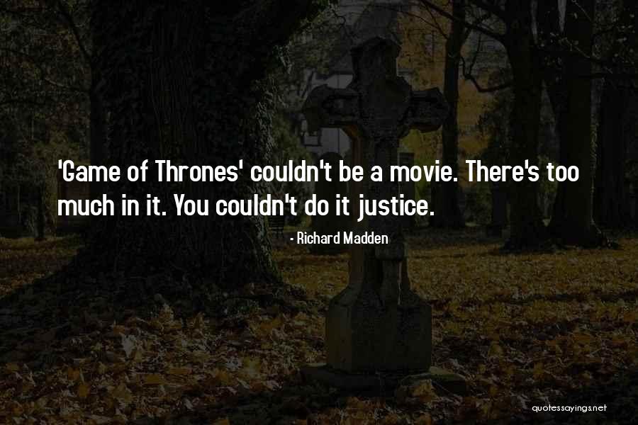 Justice Game Quotes By Richard Madden Justice Game Quotes By Richard Madden