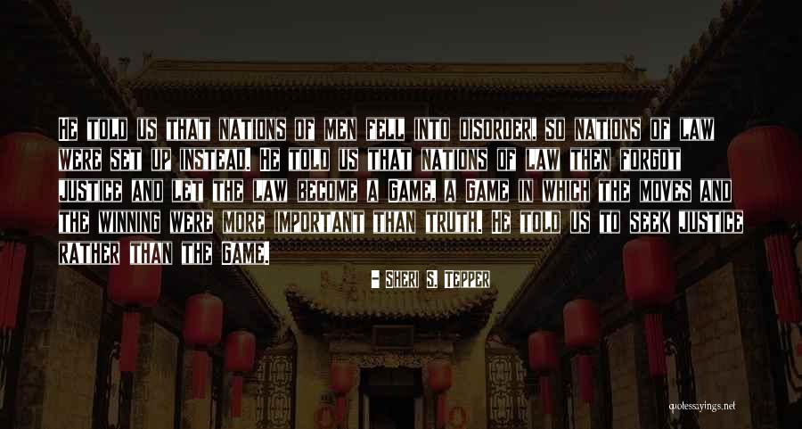 Justice Game Quotes By Sheri S. Tepper Justice Game Quotes By Sheri S. Tepper