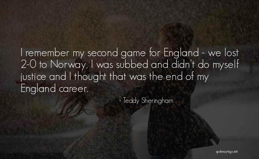 Justice Game Quotes By Teddy Sheringham Justice Game Quotes By Teddy Sheringham