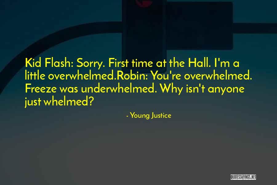 Justice Hall Quotes By Young Justice Justice Hall Quotes By Young Justice