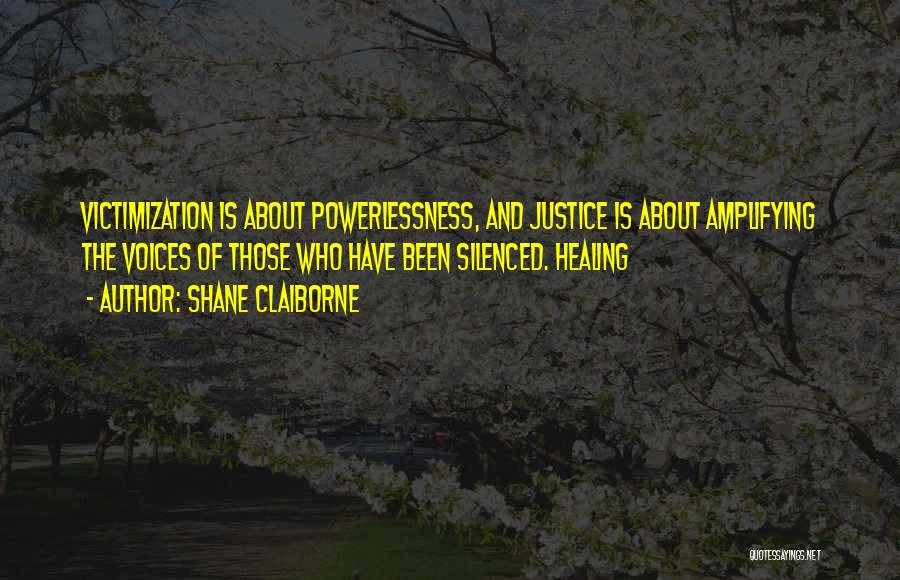 Justice Has Been Done Quotes By Shane Claiborne