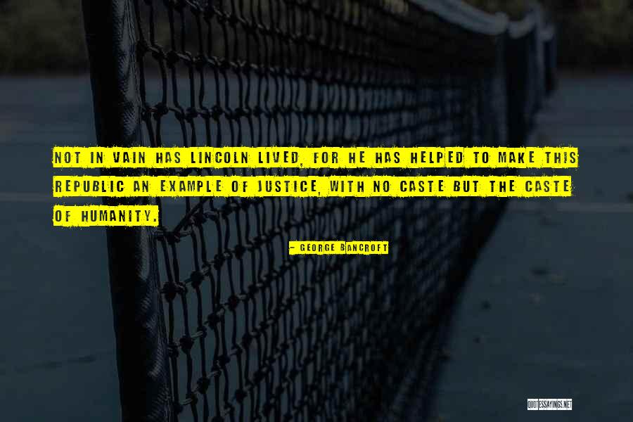 Justice In The Republic Quotes By George Bancroft Justice In The Republic Quotes By George Bancroft