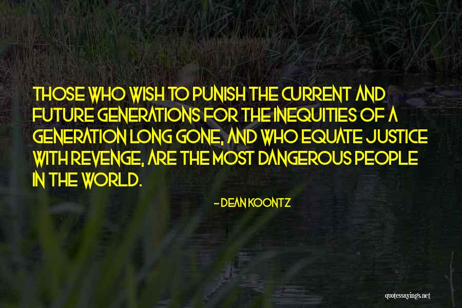 Justice In The World Quotes By Dean Koontz Justice In The World Quotes By Dean Koontz