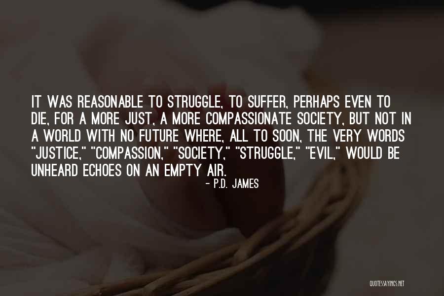 Justice In The World Quotes By P.D. James Justice In The World Quotes By P.D. James