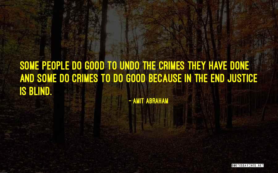 Justice Is Blind Quotes By Amit Abraham Justice Is Blind Quotes By Amit Abraham