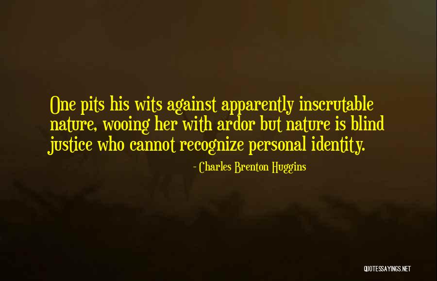 Justice Is Blind Quotes By Charles Brenton Huggins Justice Is Blind Quotes By Charles Brenton Huggins