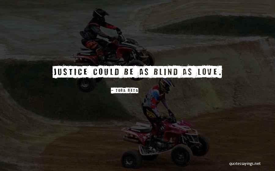 Justice Is Blind Quotes By Toba Beta Justice Is Blind Quotes By Toba Beta