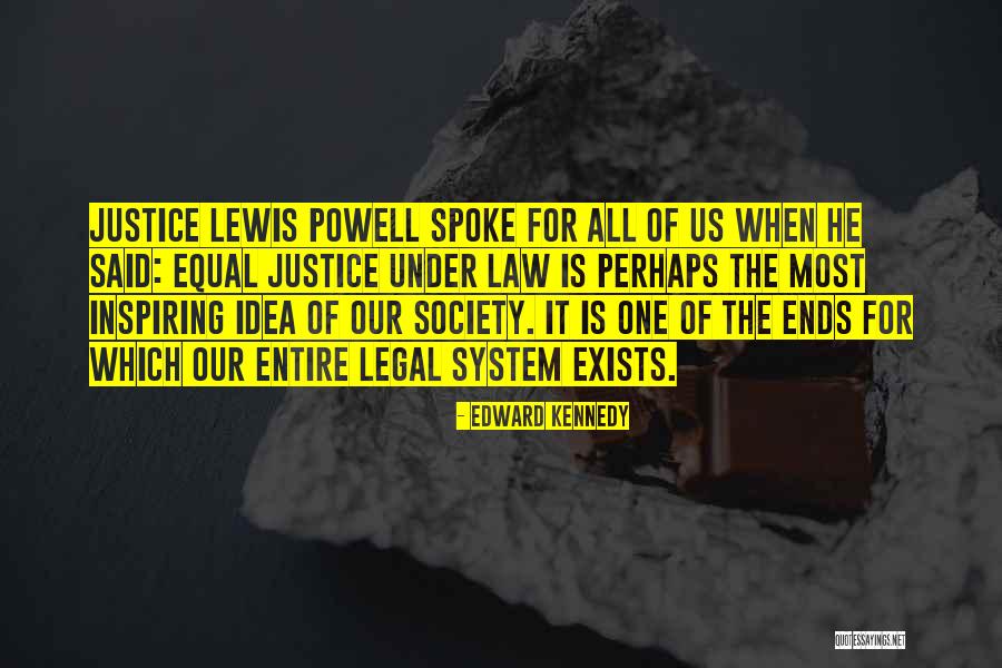 Justice Lewis Powell Quotes By Edward Kennedy