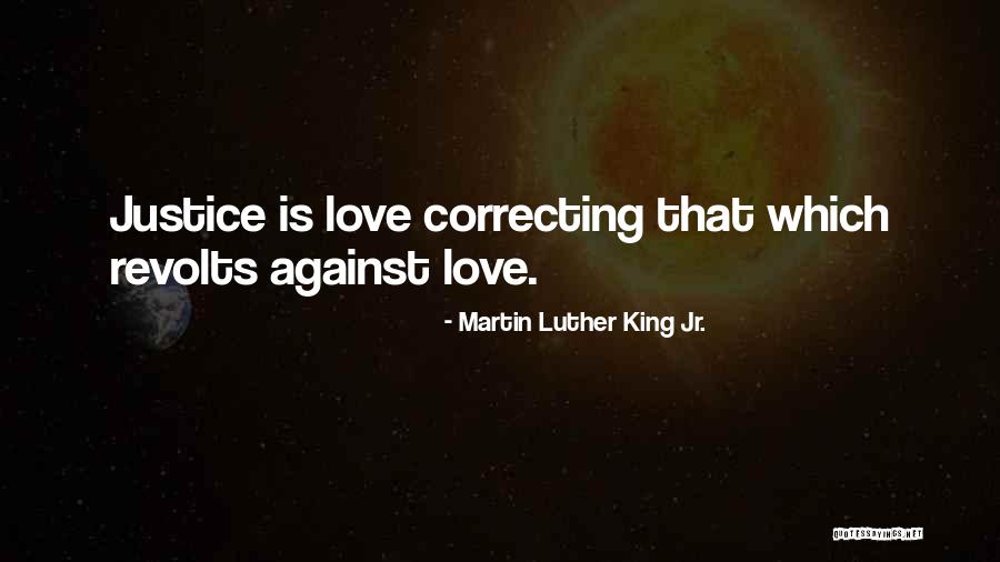 Justice Martin Luther King Jr Quotes By Martin Luther King Jr. Justice Martin Luther King Jr Quotes By Martin Luther King Jr.